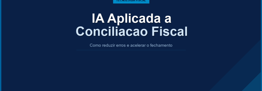 IA aplicada à conciliação fiscal: reduzindo discrepâncias no SPED