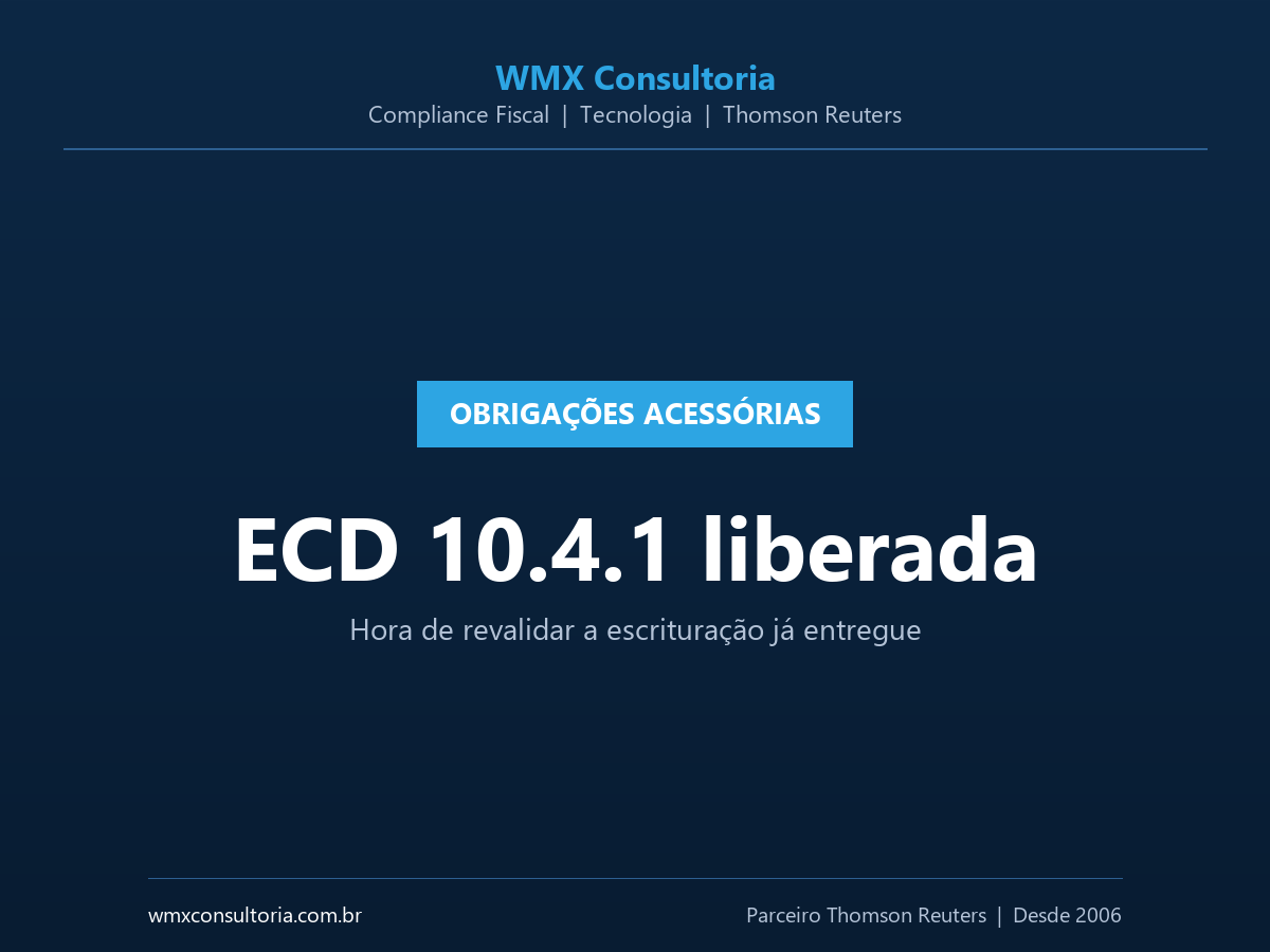 Card WMX Consultoria - Obrigações Acessórias - ECD 10.4.1 liberada, hora de revalidar escrituração
